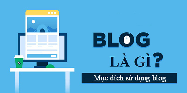 Blog là gì? Tìm hiểu định nghĩa blog, blogger và viết blog